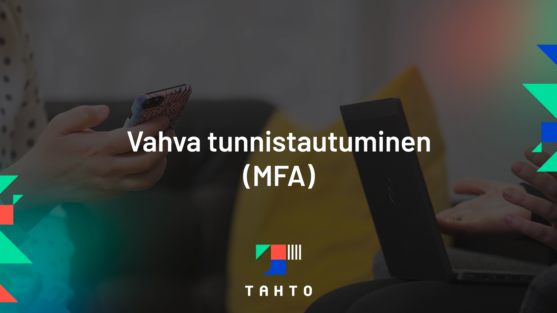 Modernin Työn Niksinurkka: Vahva Tunnistautuminen - Tahto Group