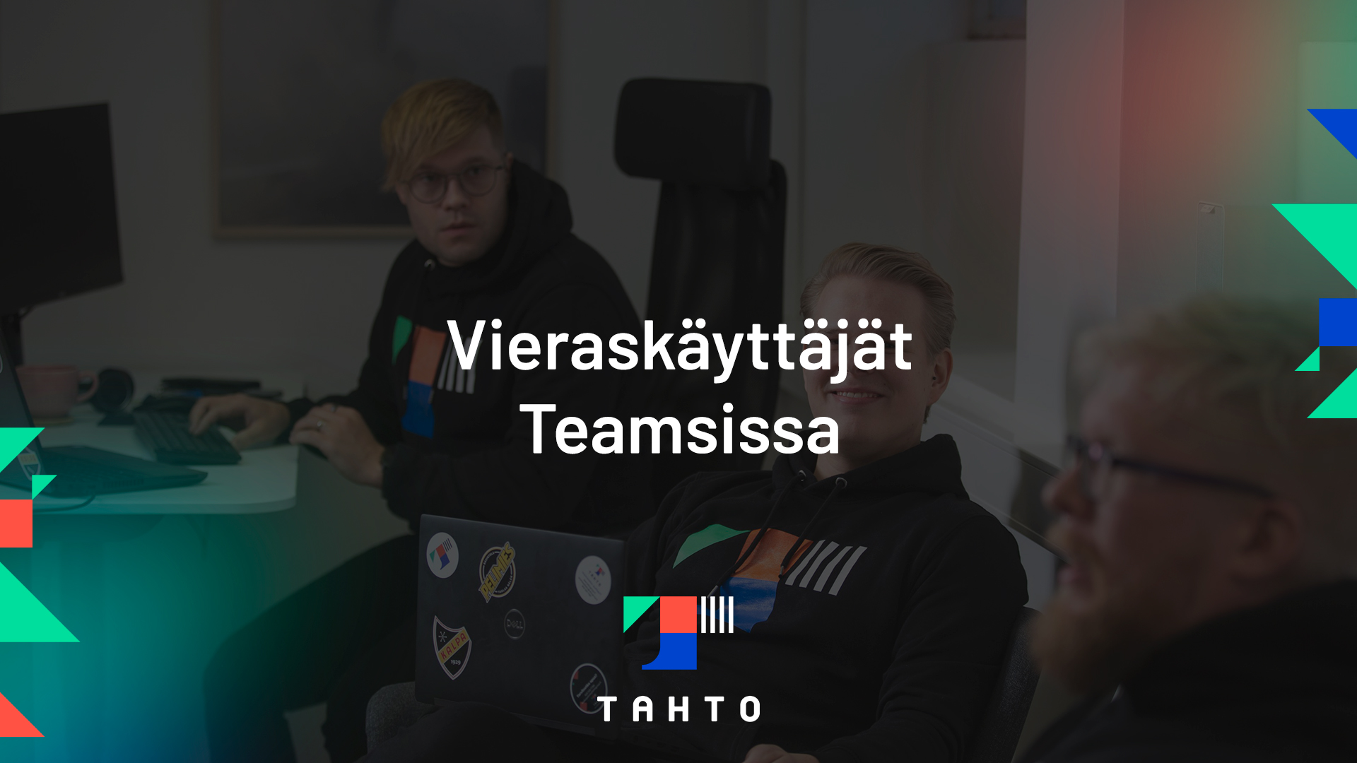 Modernin Työn Niksinurkka: Vieraskäyttäjät Teamsissa - Tahto Group